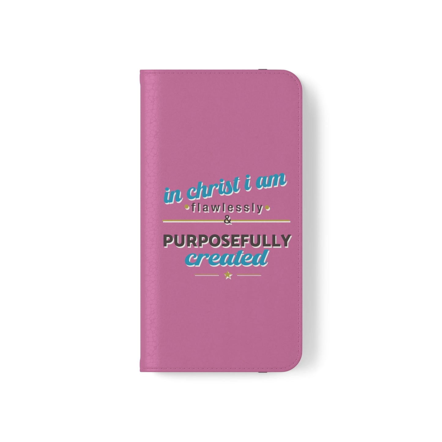 In Christ I Am Flawlessly & Purposefully Created Phone Flip Cases