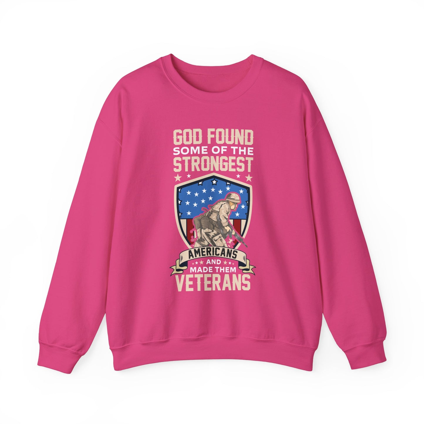 God Found Some Of The Strongest Americans And Made Them Veterans American Patriotic   Unisex Heavy Blend™ Crewneck Christian Sweatshirt