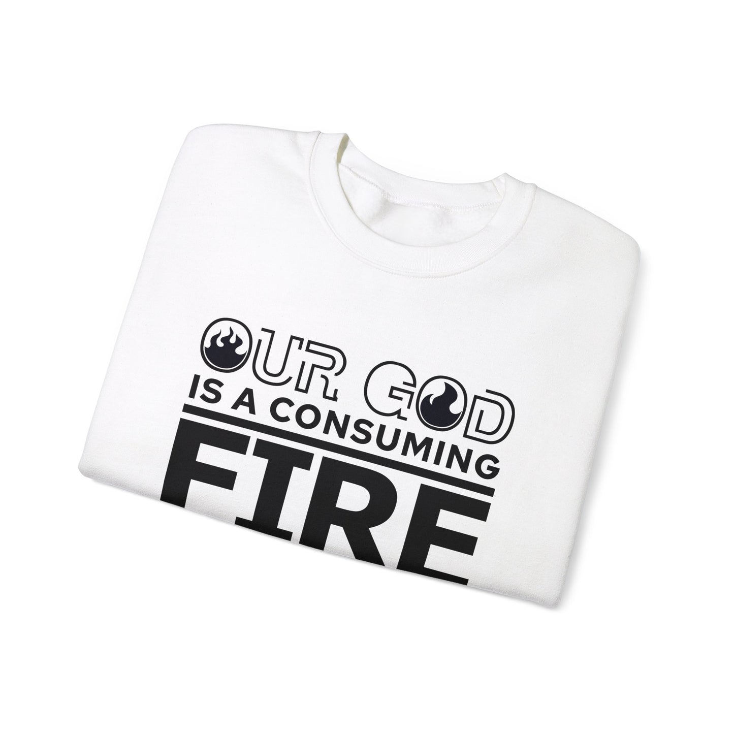 Our God Is A Consuming Fire  Unisex Heavy Blend™ Crewneck Christian Sweatshirt