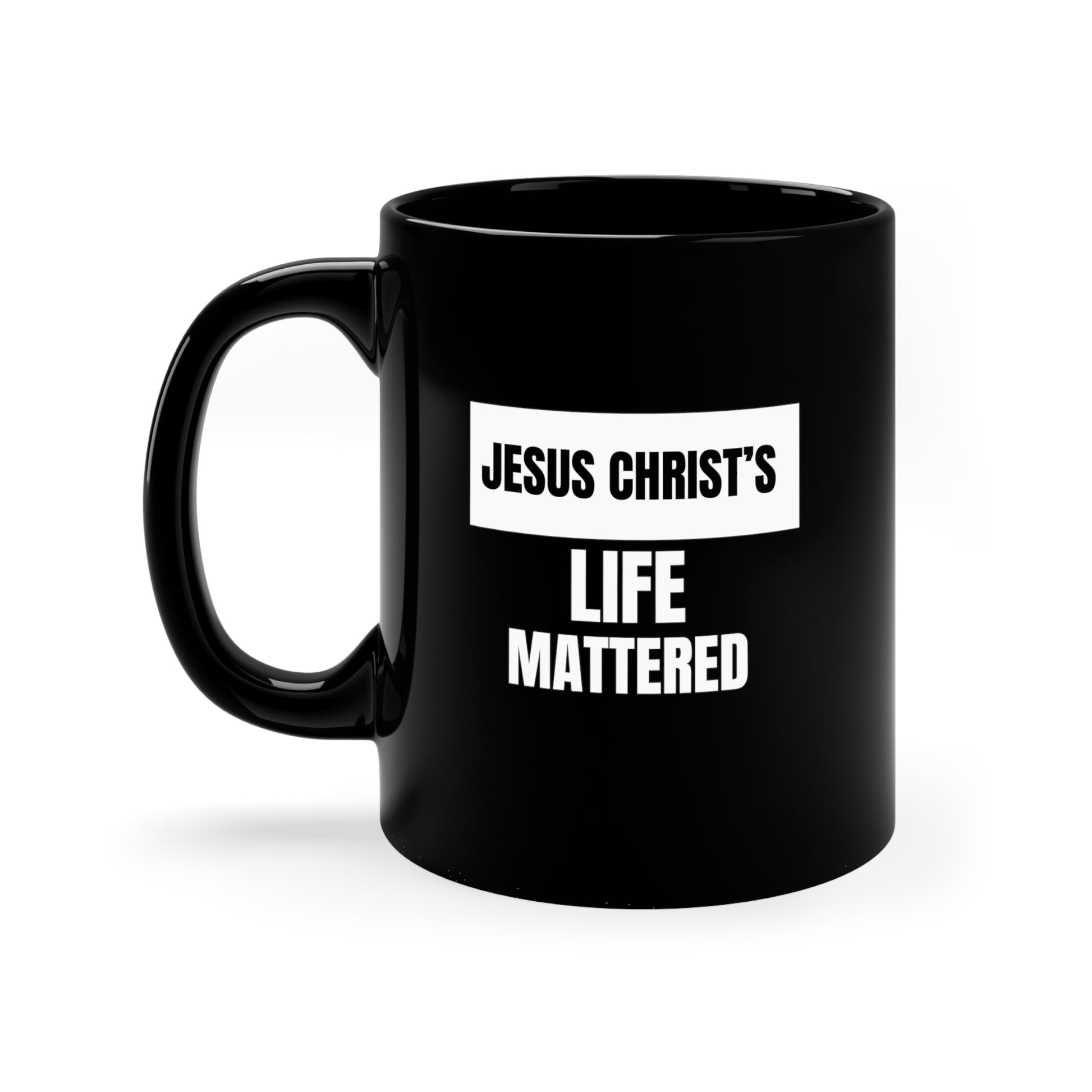 Jesus Christ's Life Mattered Christian Black Ceramic Mug 11oz (double sided print) Printify