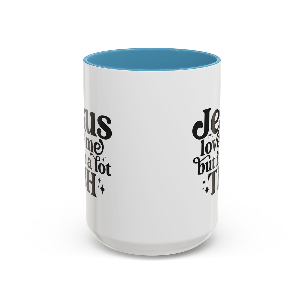 Christian Accent Coffee Mug — "Jesus Loves Me but I'm a Lot TBH" Religious Christian Gift