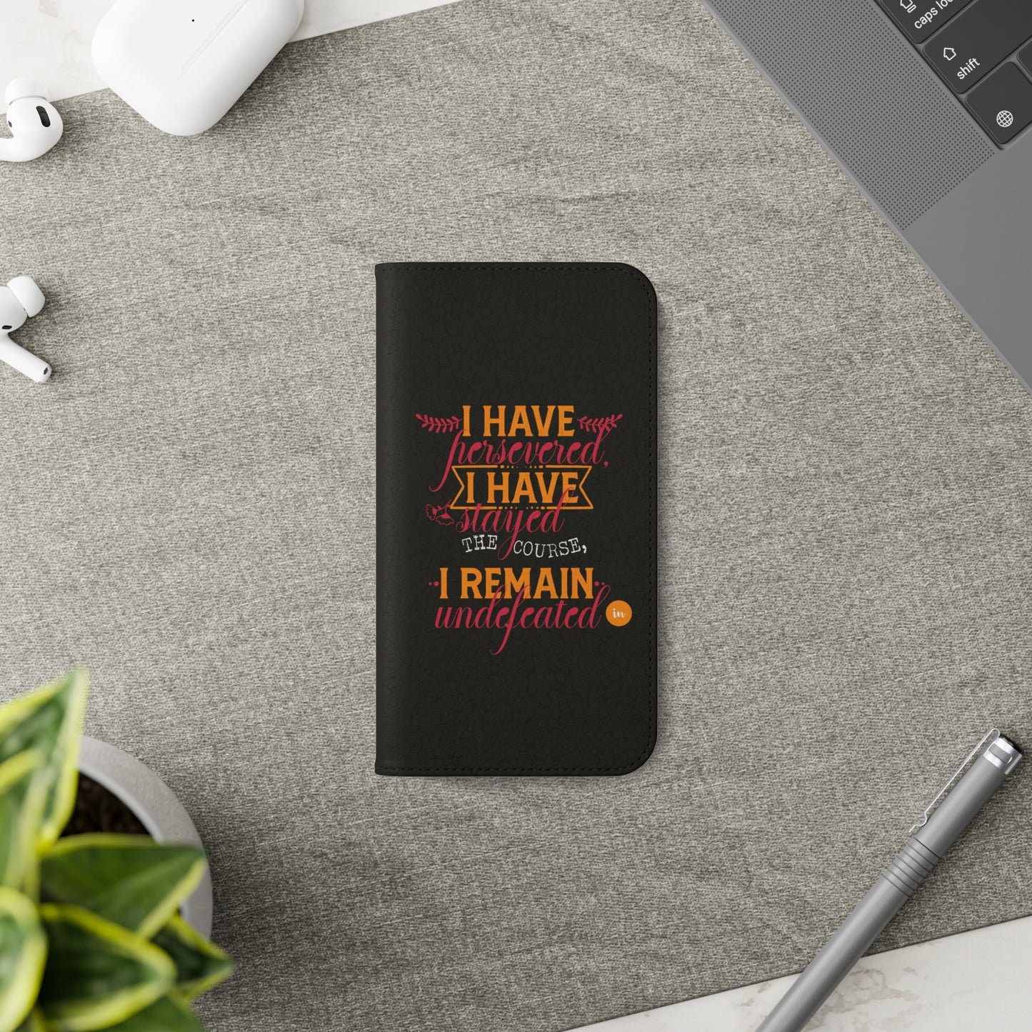 I Have Persevered I Have Stayed The Course I Remain Undefeated In Christ Phone Flip Cases