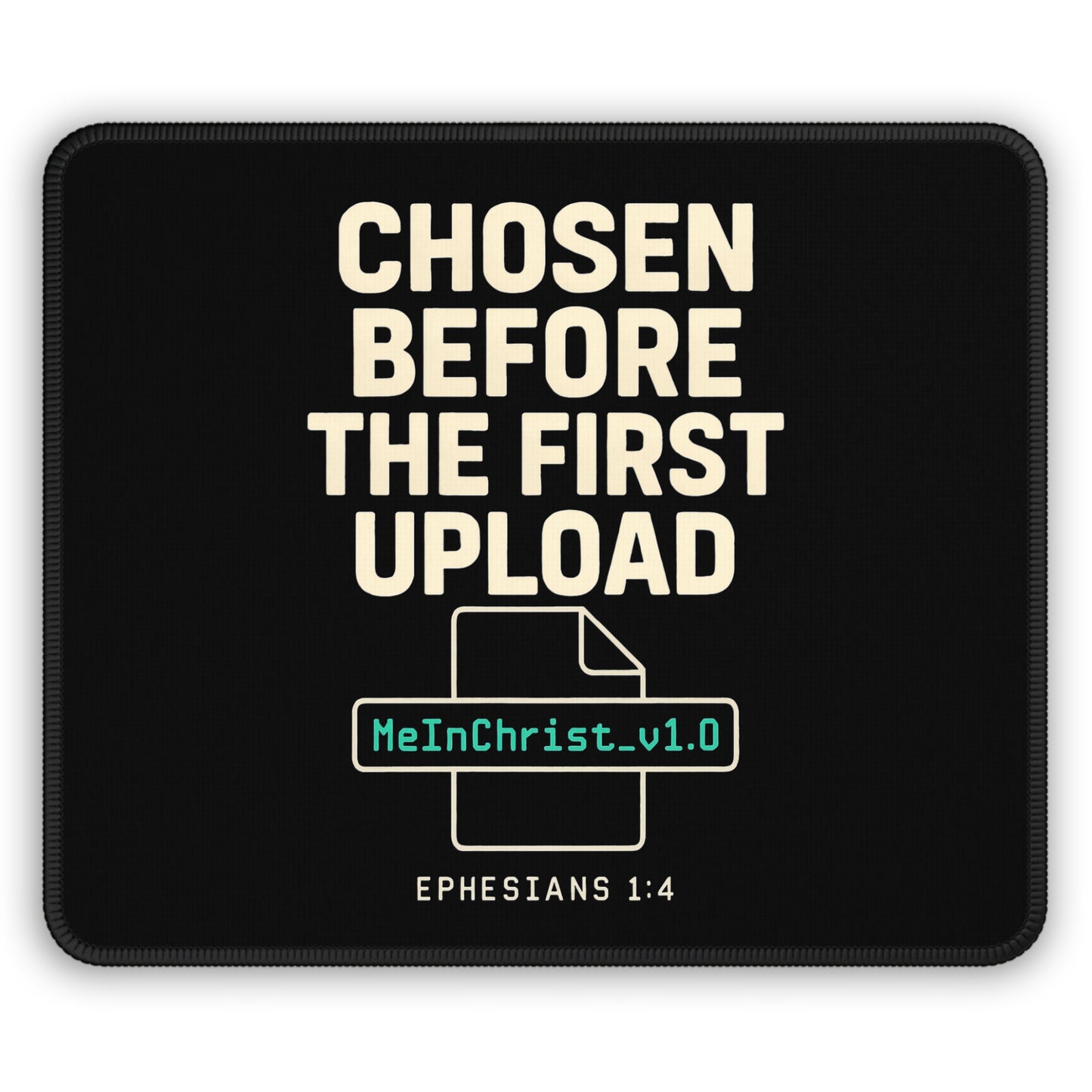 Stylish Gaming Mouse Pad - Chosen Before the First Upload, Perfect Gift for Gamers, Office Decor, Christian Themed, Inspirational Quotes - ClaimedbyGodDesigns