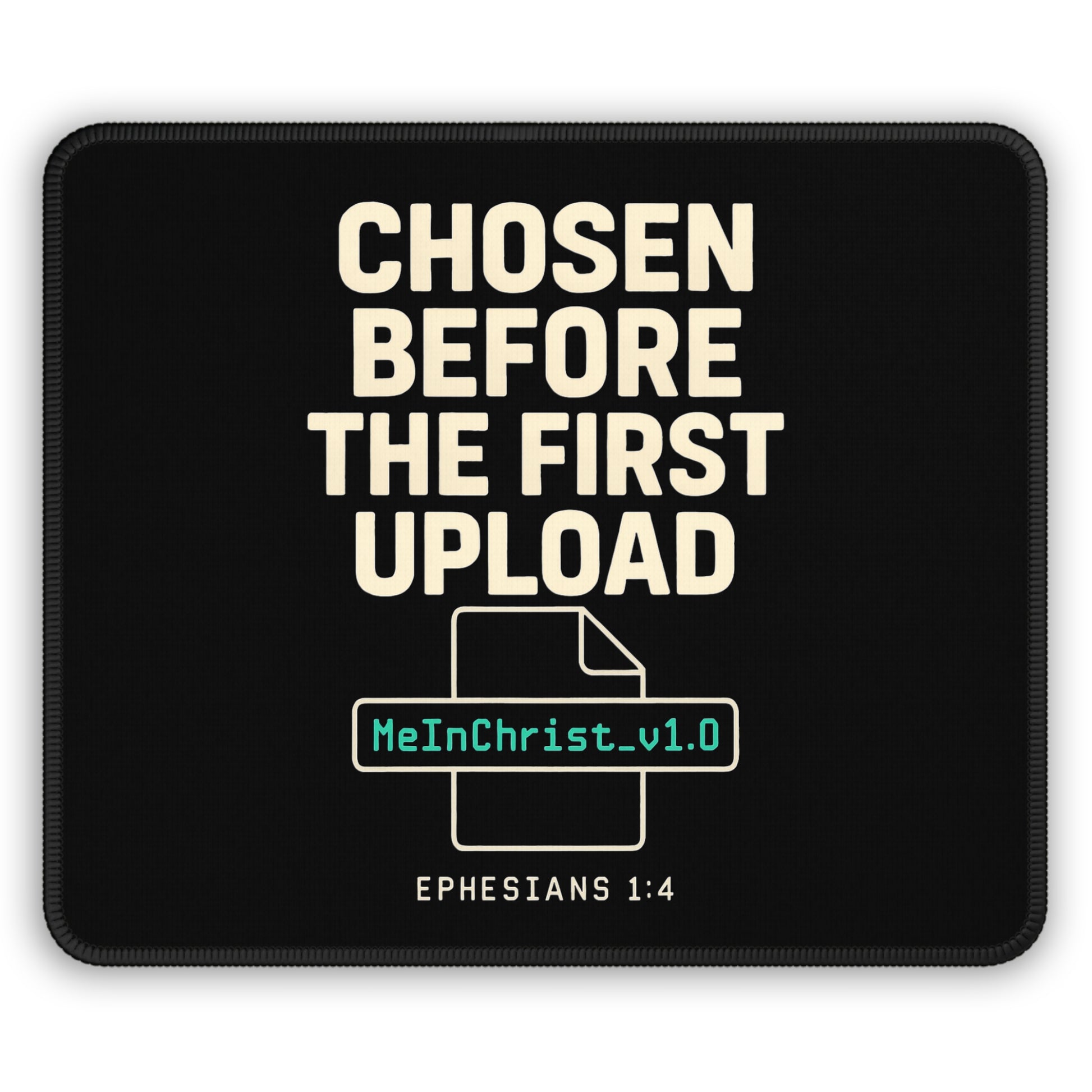 Stylish Gaming Mouse Pad - Chosen Before the First Upload, Perfect Gift for Gamers, Office Decor, Christian Themed, Inspirational Quotes - ClaimedbyGodDesigns