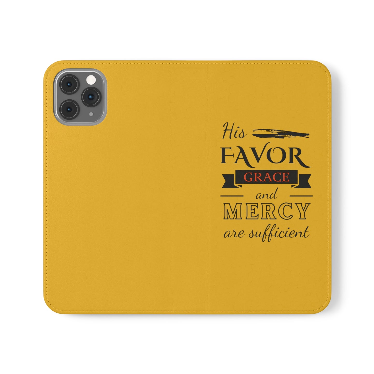 His Favor Grace & Mercy Are Sufficient Phone Flip Cases