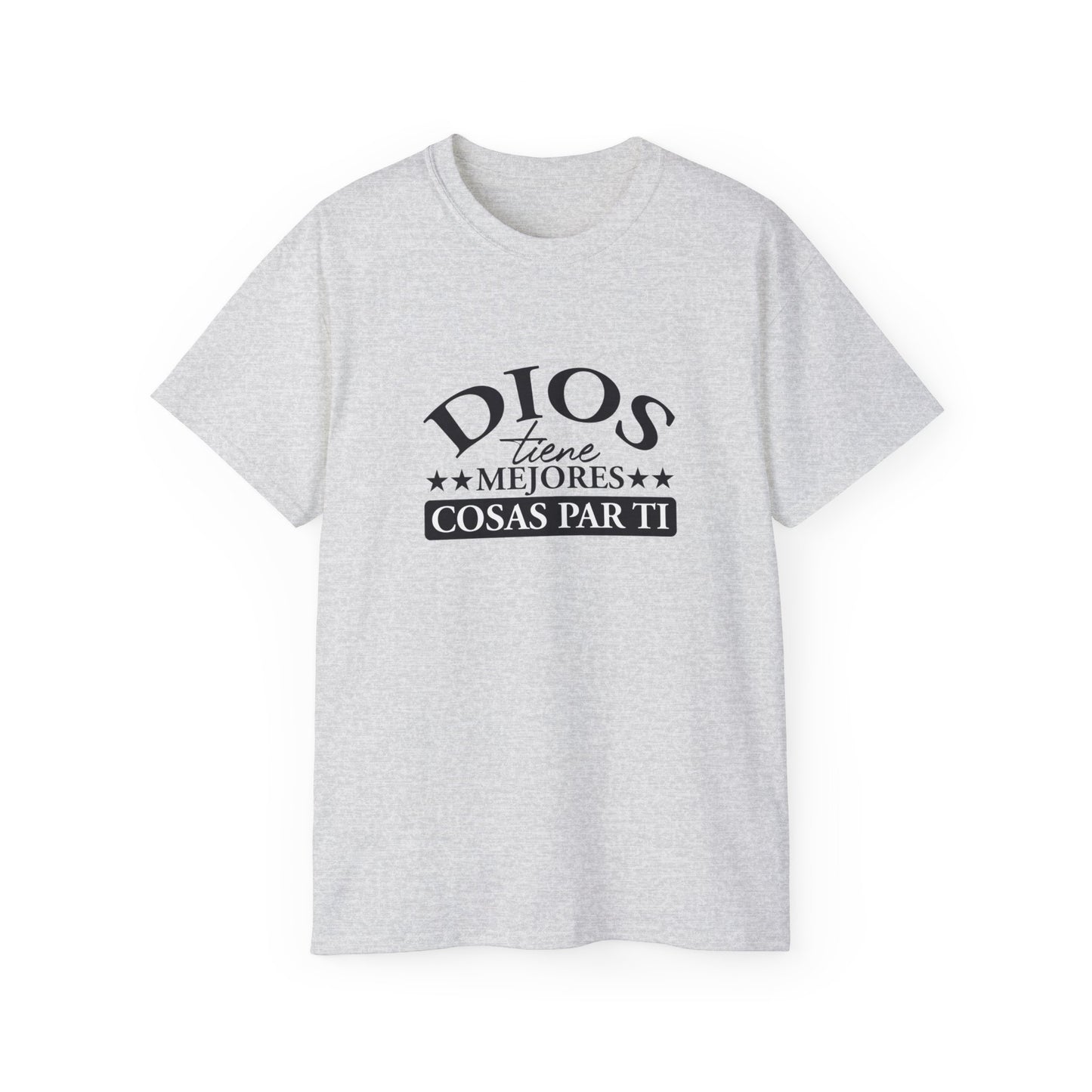 DIOS TIENE MEJORES COSAS PAR TI Christian Spanish Unisex T-shirt Printify