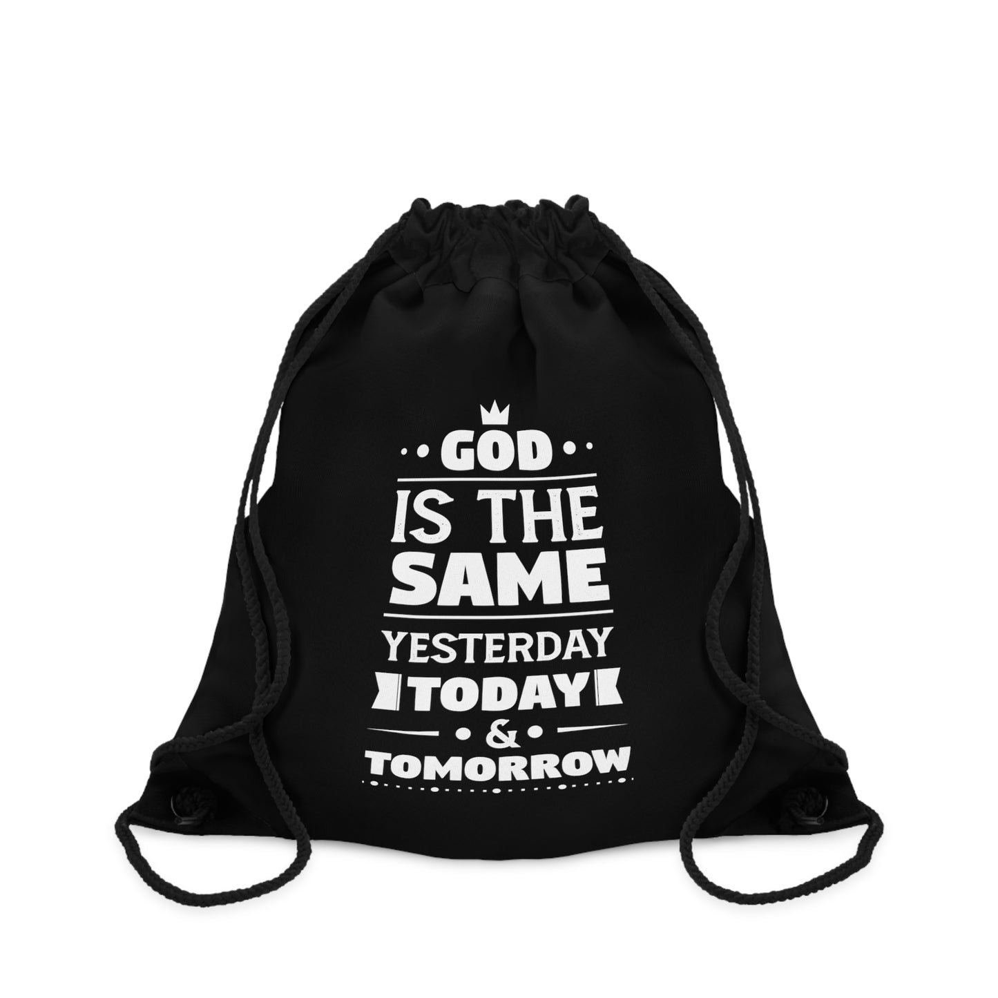 God Is The Same Yesterday Today & Tomorrow Drawstring Bag