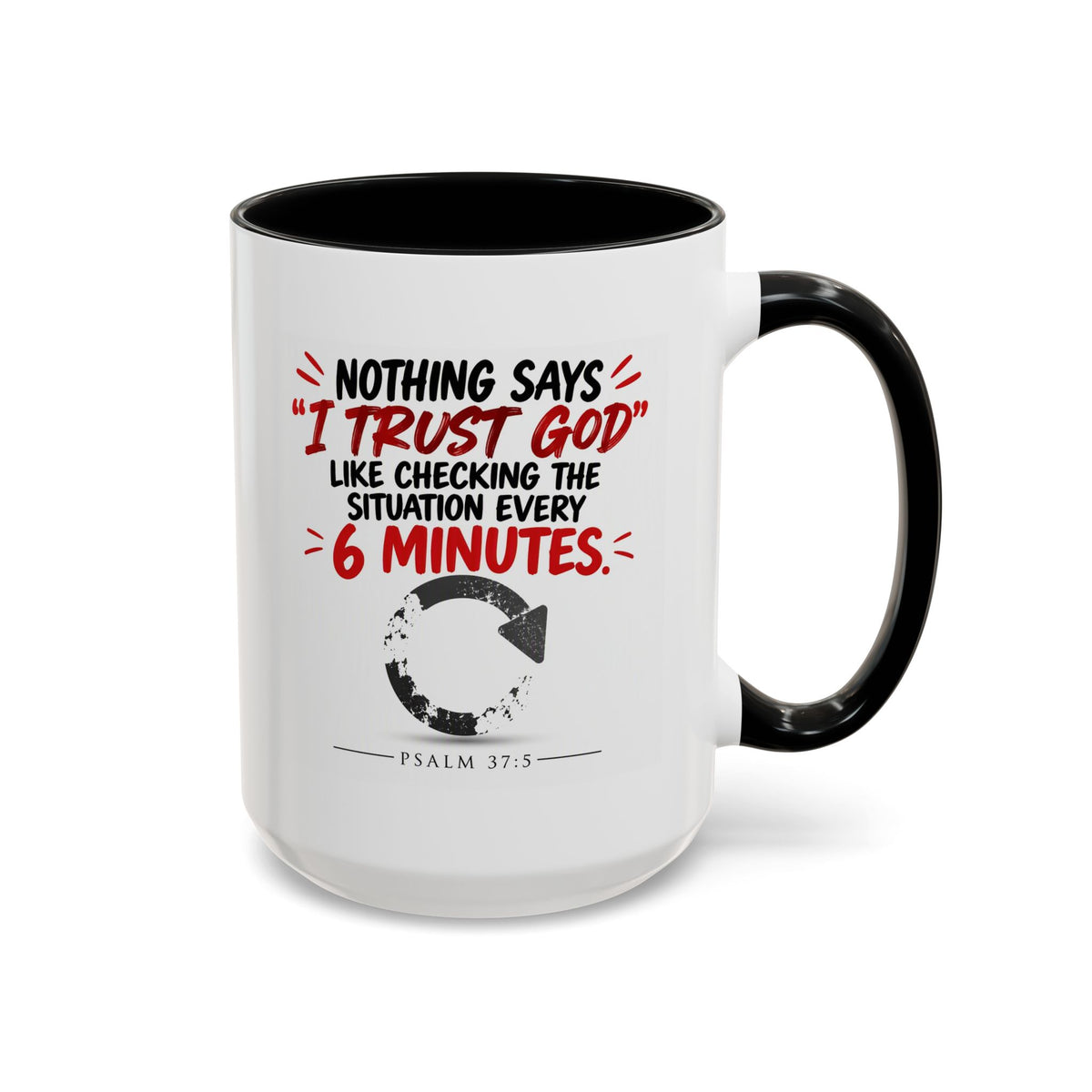 Nothing Says I Trust God Like Checking the Situation Every 6 Minutes Mug