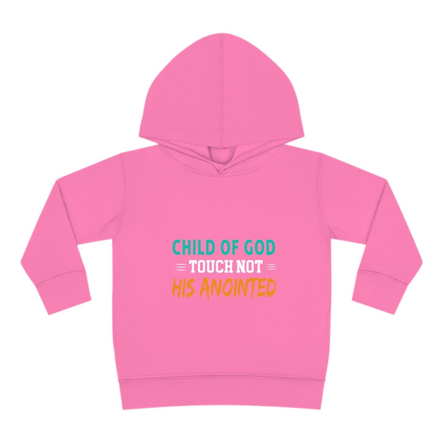 Child Of God Touch Not His Anointed Christian Toddler Pullover Fleece Hoodie Printify