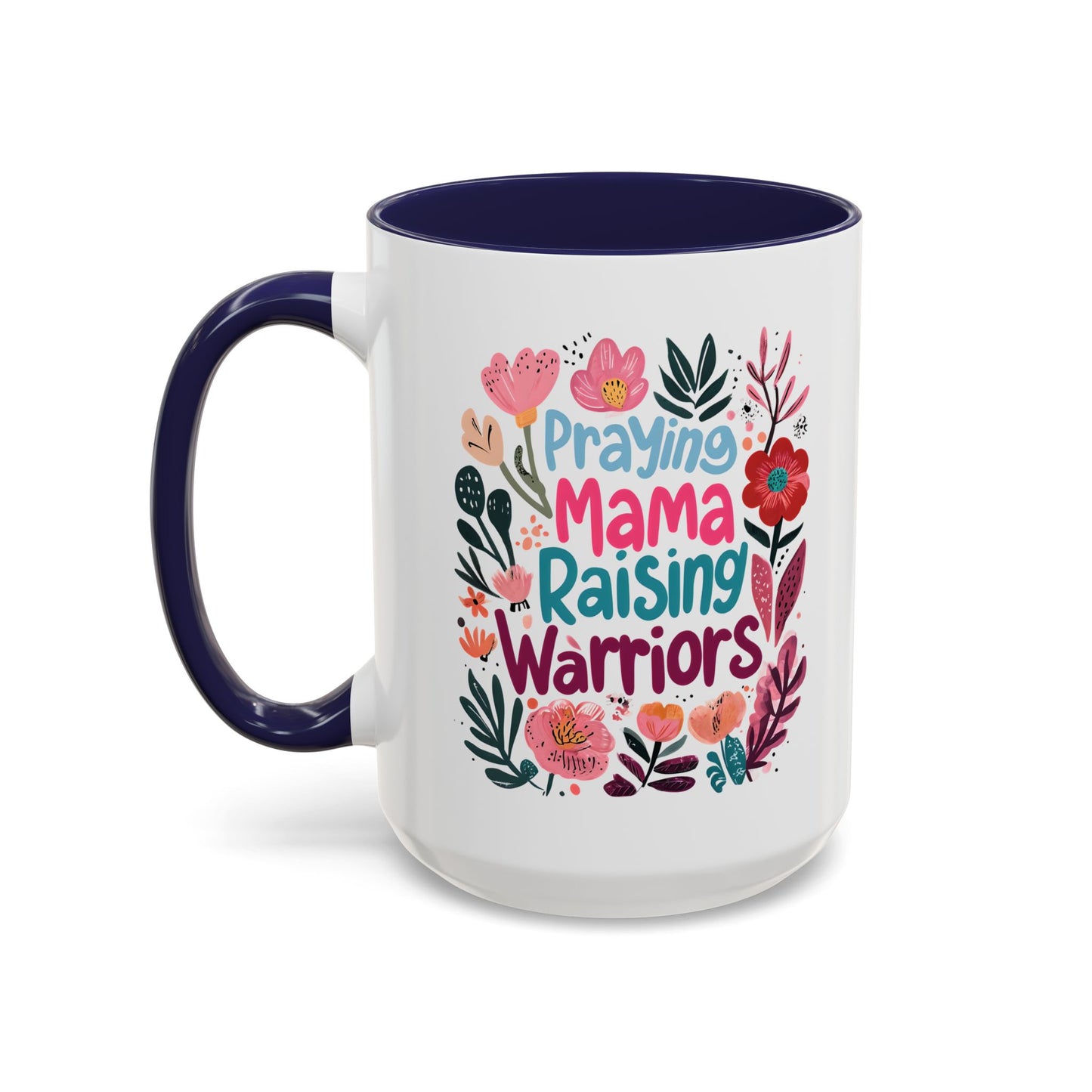 Floral Inspirational Coffee Accent Mug - Praying Mama Raising Warriors, Gift for Moms, Mother's Day Mug, Motivational Cup, Unique Kitchenware