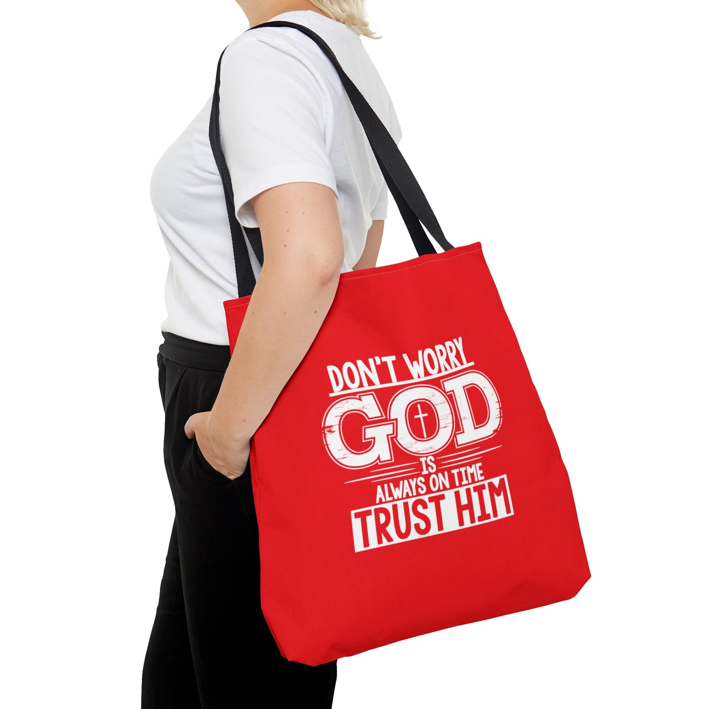 Don't Worry God Is Always On Time Trust HIm Christian Tote Bag Printify