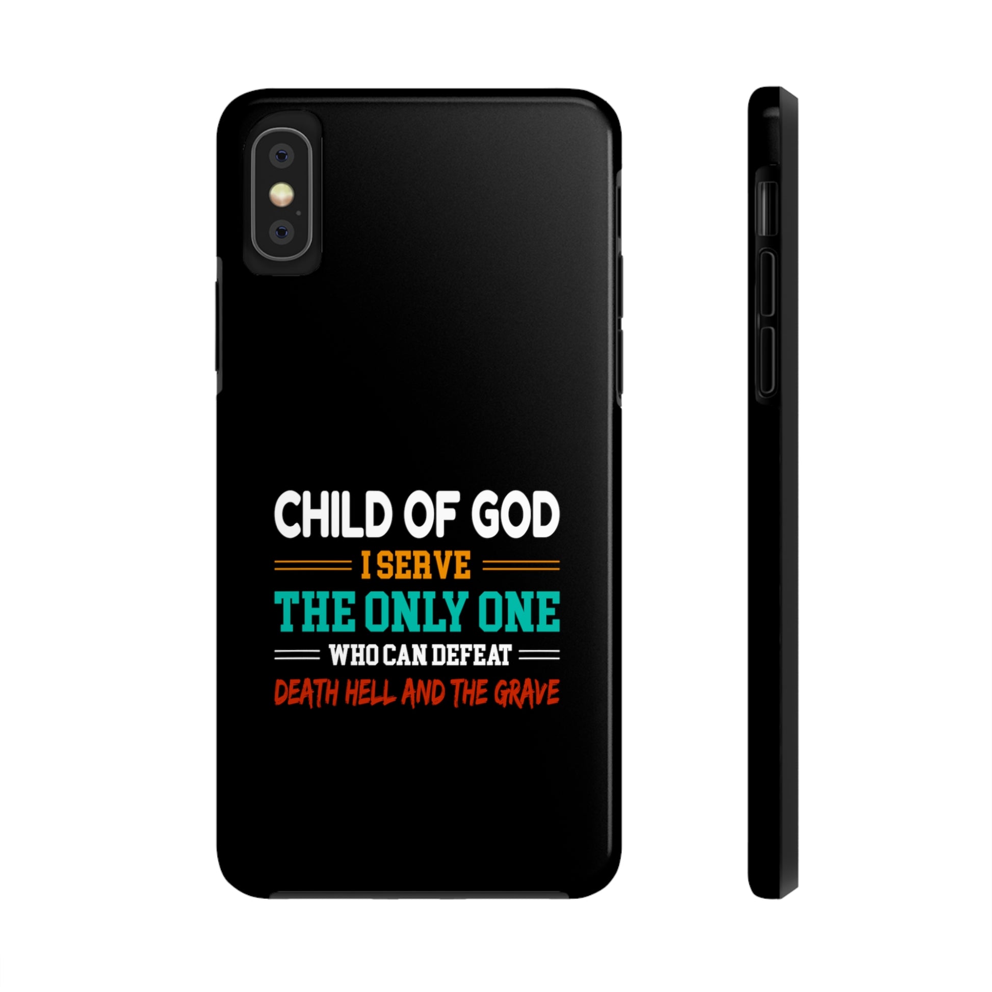 Child Of God I Serve The Only One Who Can Defeat Death Hell And The Grave Christian Phone Tough Phone Cases, Case-Mate Printify