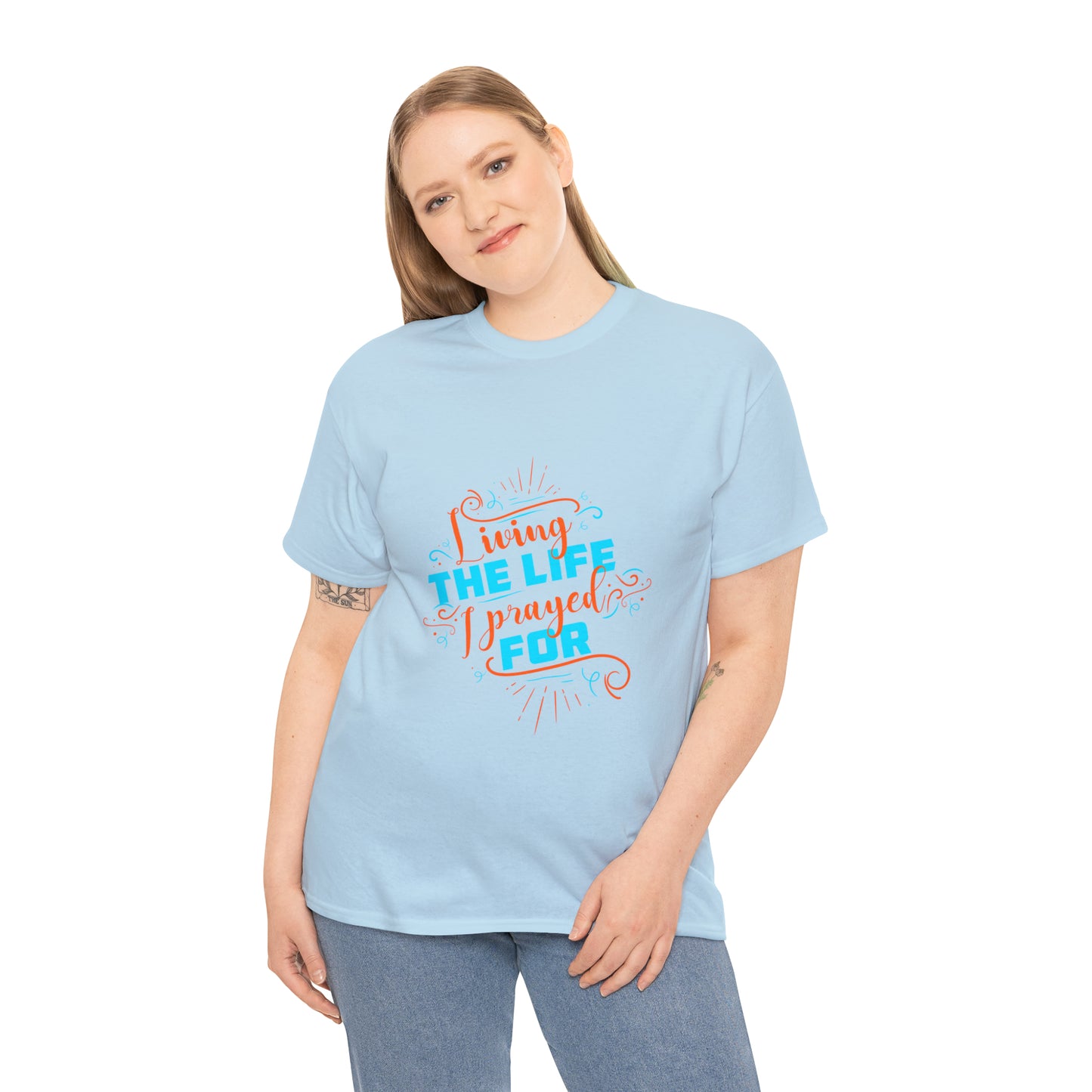 Living The Life I Prayed For Unisex Heavy Cotton Tee