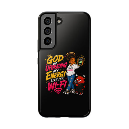 Phone Case — "God Be Upgrading My Energy Like It's Wi‑Fi" Inspirational Protective Cover - ClaimedbyGodDesigns