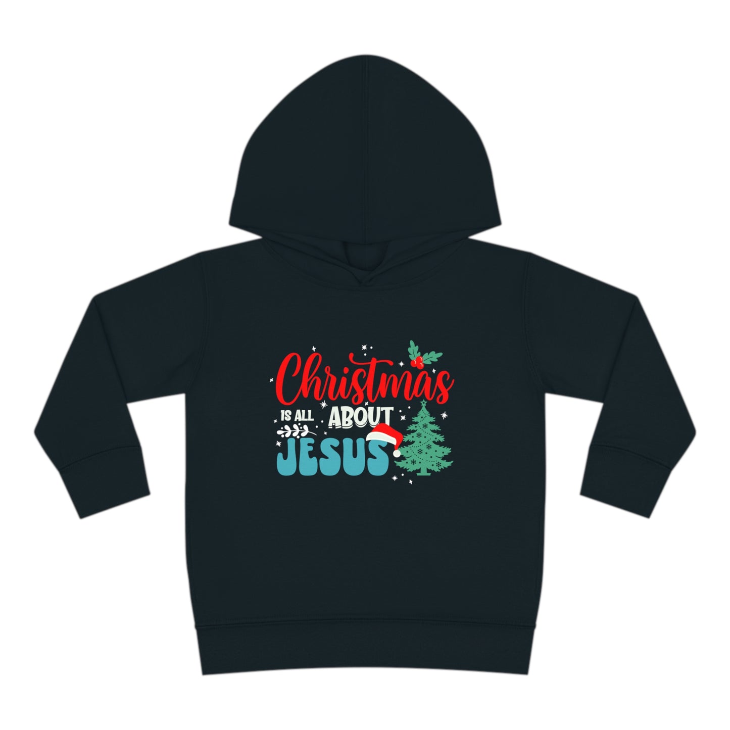 Christmas Is All About Jesus (Christmas Themed) Christian Toddler Pullover Fleece Hooded Sweatshirt