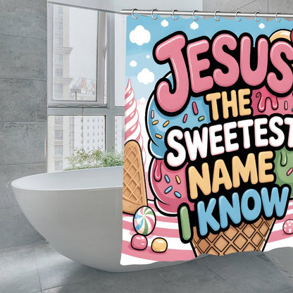 Jesus The Sweetest Name I Know Christian Waterproof Shower Curtain