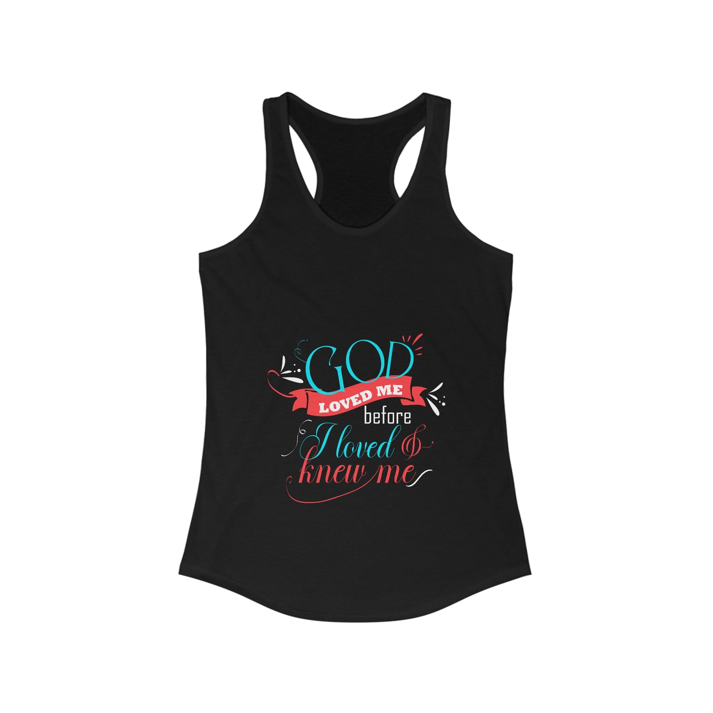 God Loved Me Before I Loved & Knew Me Slim Fit Tank-top