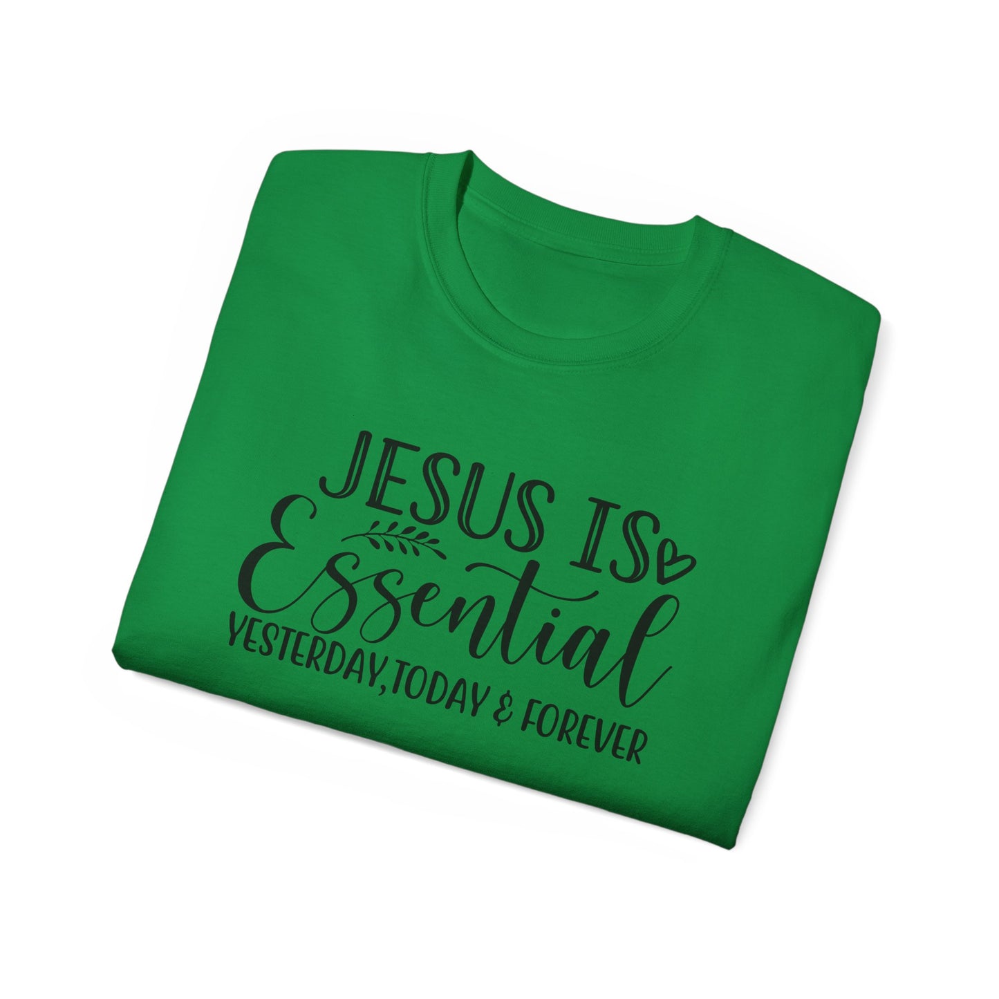 Jesus Is Essential Yesterday Today and Forever Unisex Christian Ultra Cotton Tee Printify