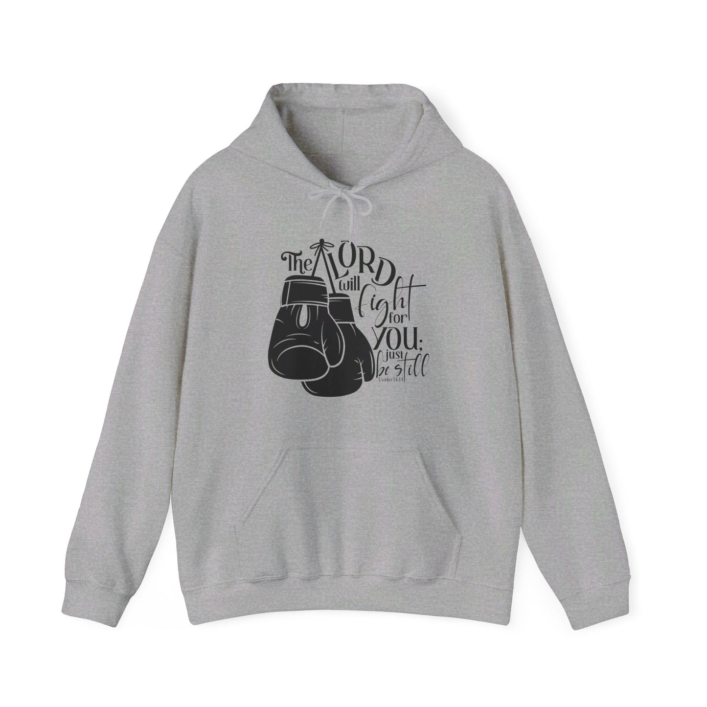 The Lord Will Fight For You Just Be Still Unisex Christian Pullover Hooded Sweatshirt