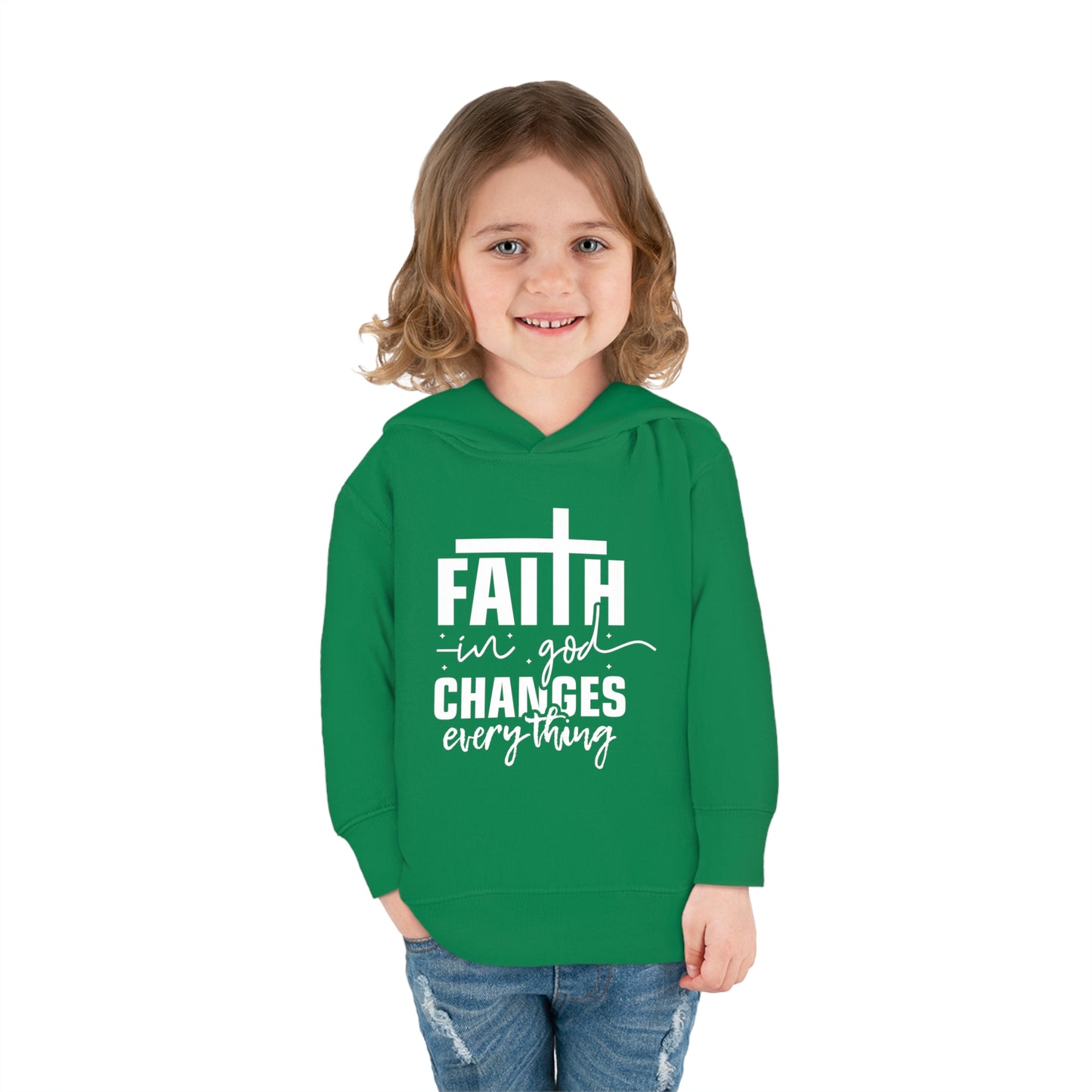 Faith In God Changes Everything Christian Toddler Pullover Fleece Hooded Sweatshirt