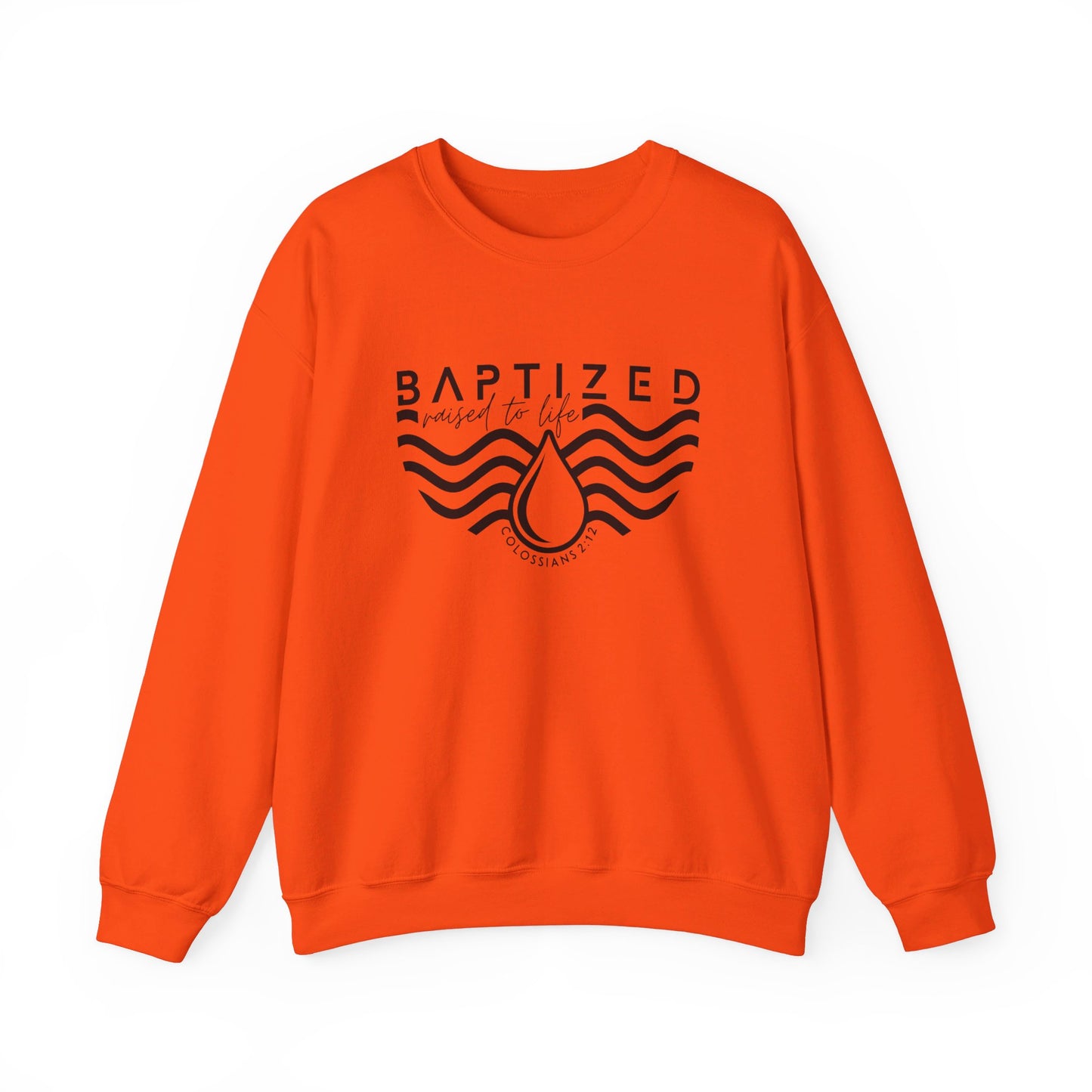 Baptized Raised To Life Unisex Heavy Blend™ Crewneck Christian Sweatshirt