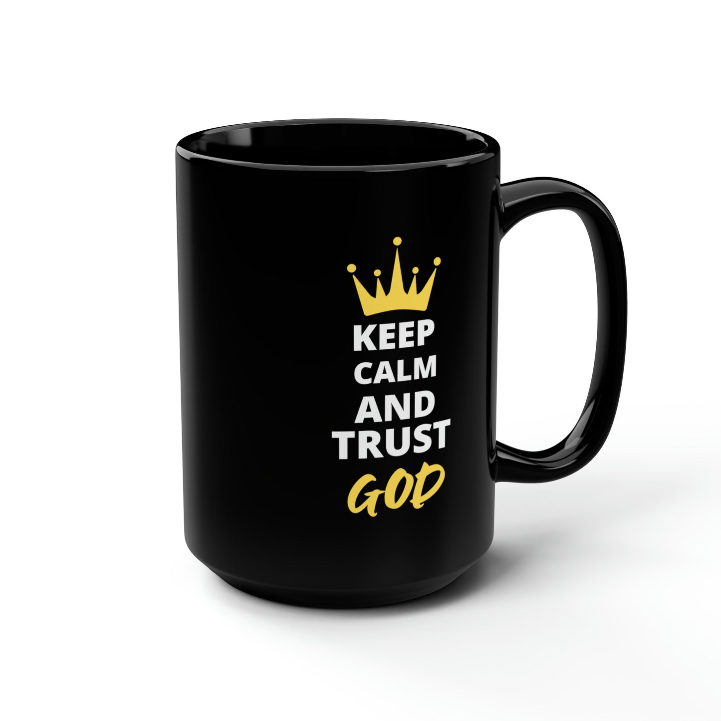 Keep Calm And Trust God Black Ceramic Mug, 15oz (double sided print) Printify