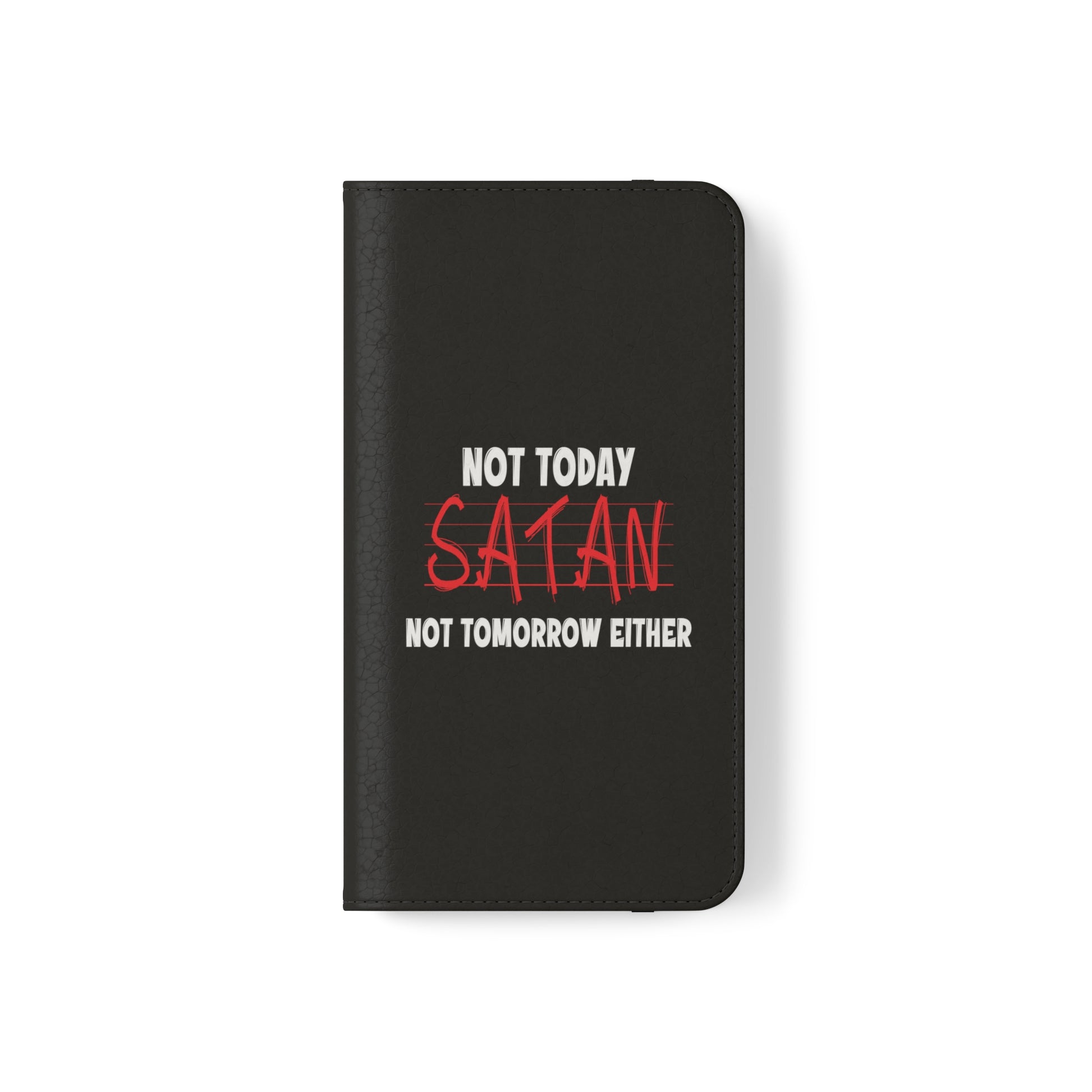 Not Today Satan Not Tomorrow Either Christian Phone Flip Cases Printify