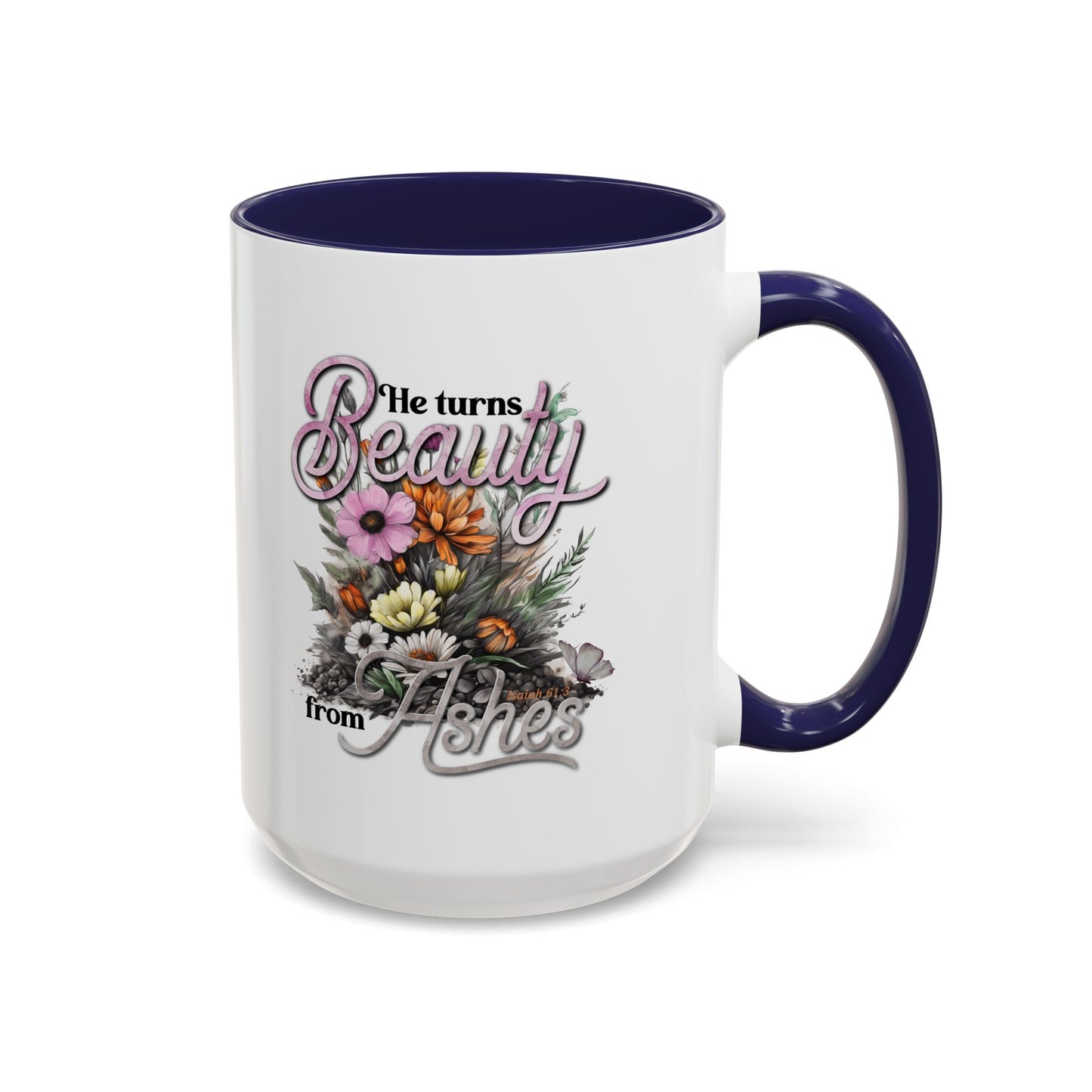 Christian Ceramic Mug- Beauty From Ashes  Accent Coffee Mug (11, 15oz)