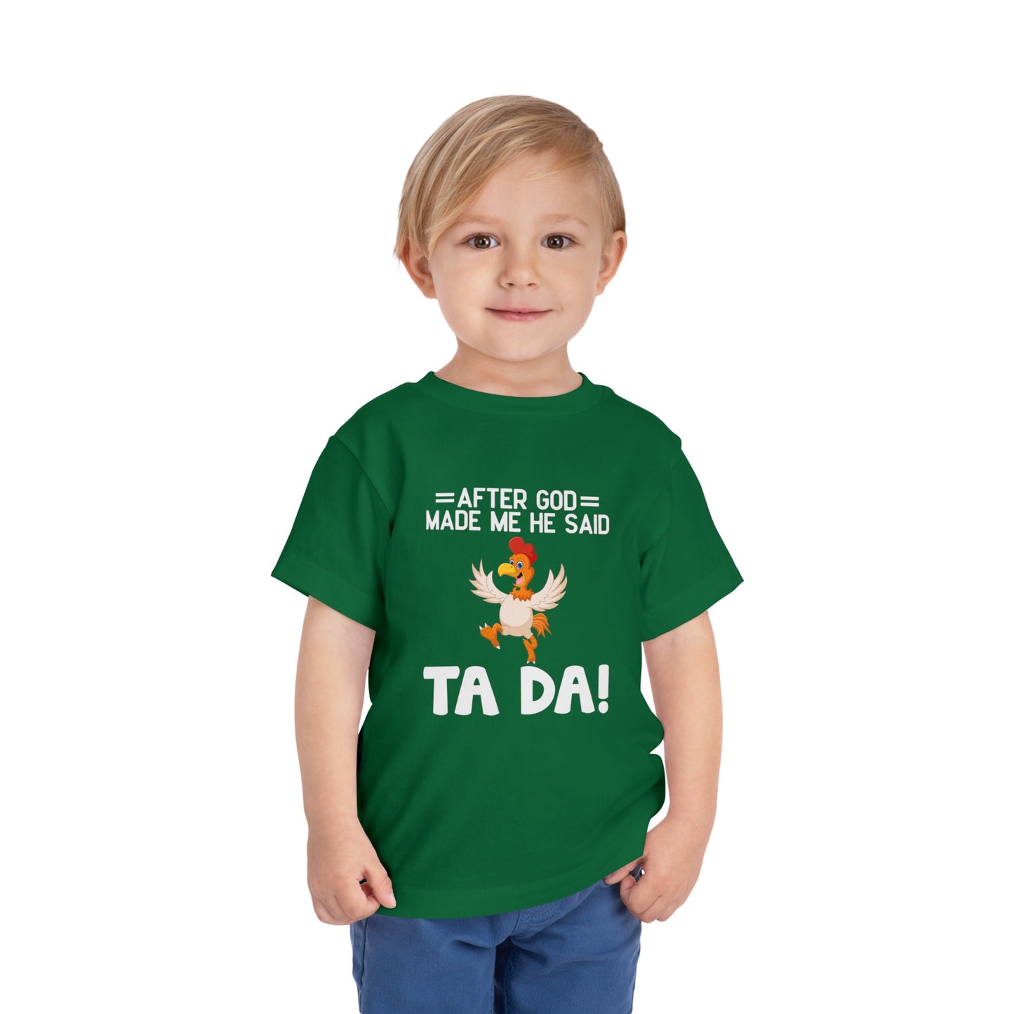 After God Made Me He Said Ta-da Christian Toddler T-Shirt