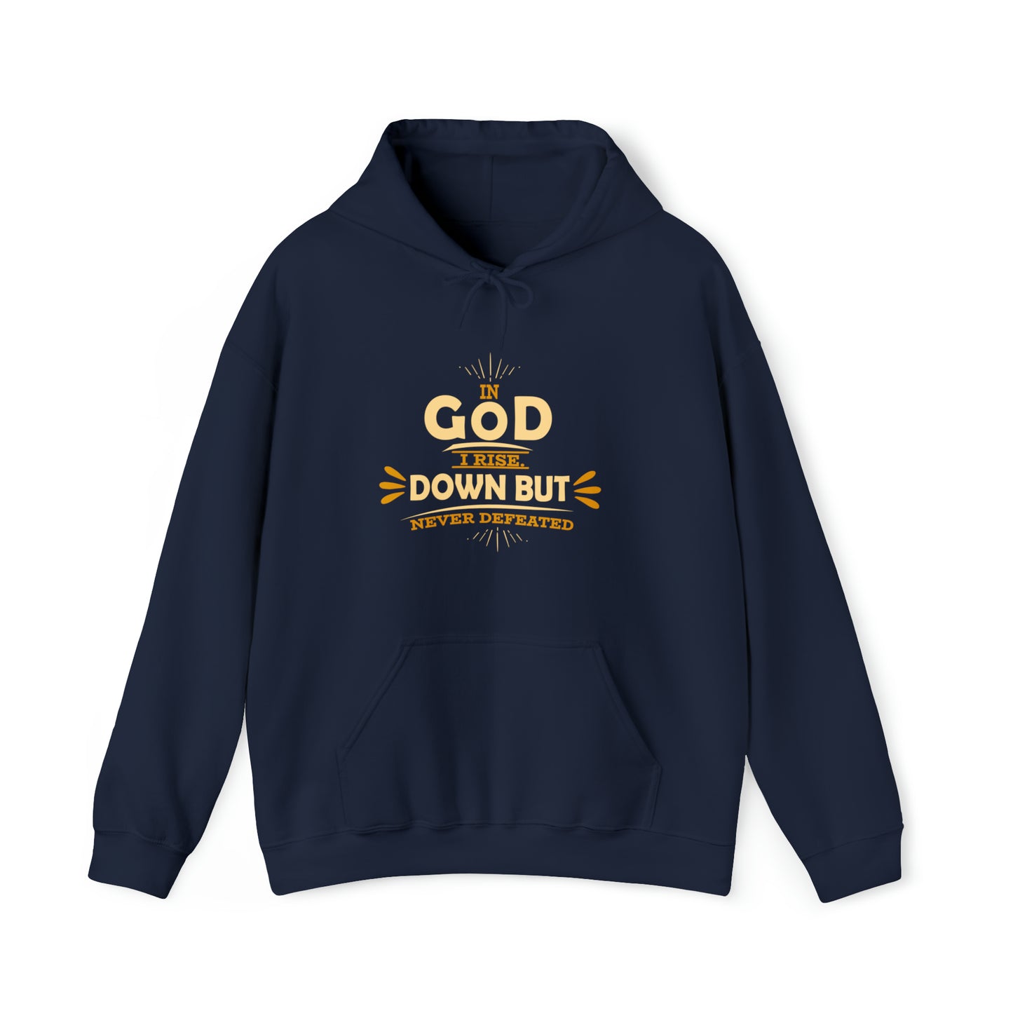 In God I Rise Down But Never Defeated Unisex Hooded Sweatshirt