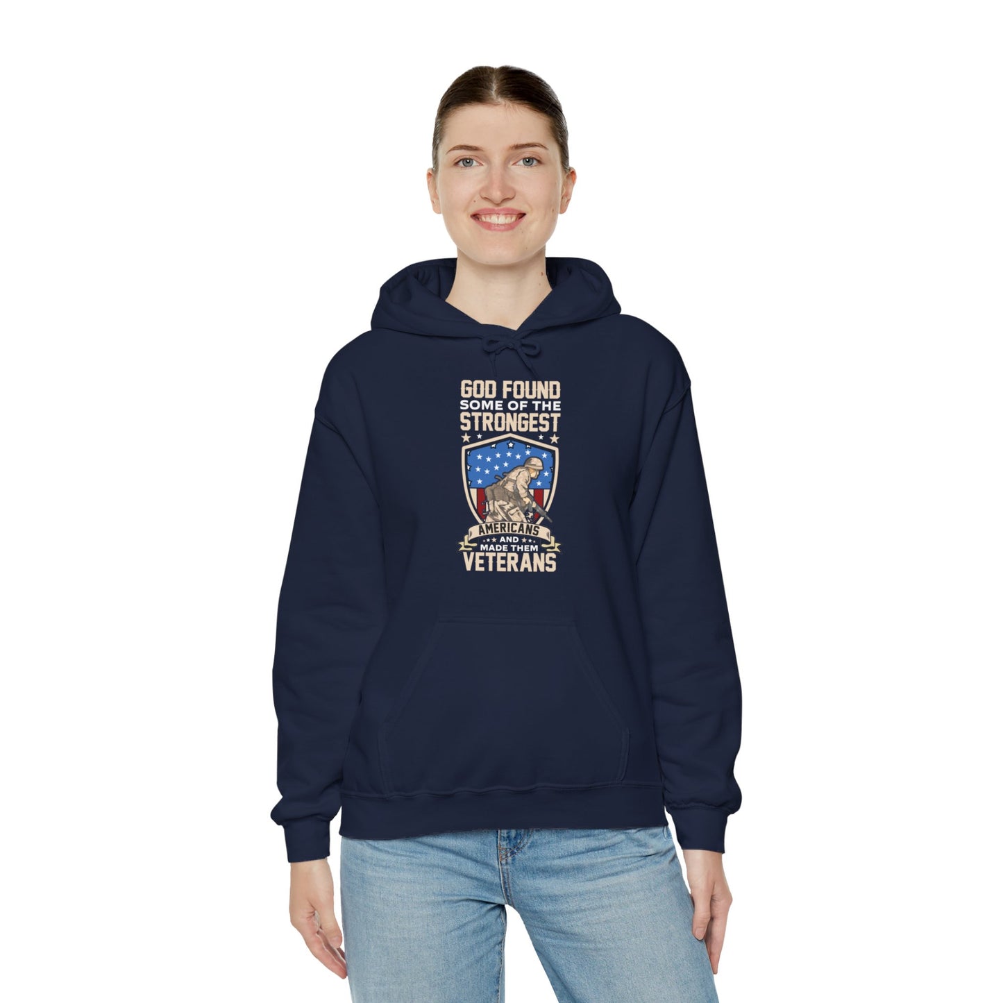 God Found Some Of The Strongest Americans And Made Them Veterans American Patriotic  Unisex Christian Hooded Pullover Sweatshirt