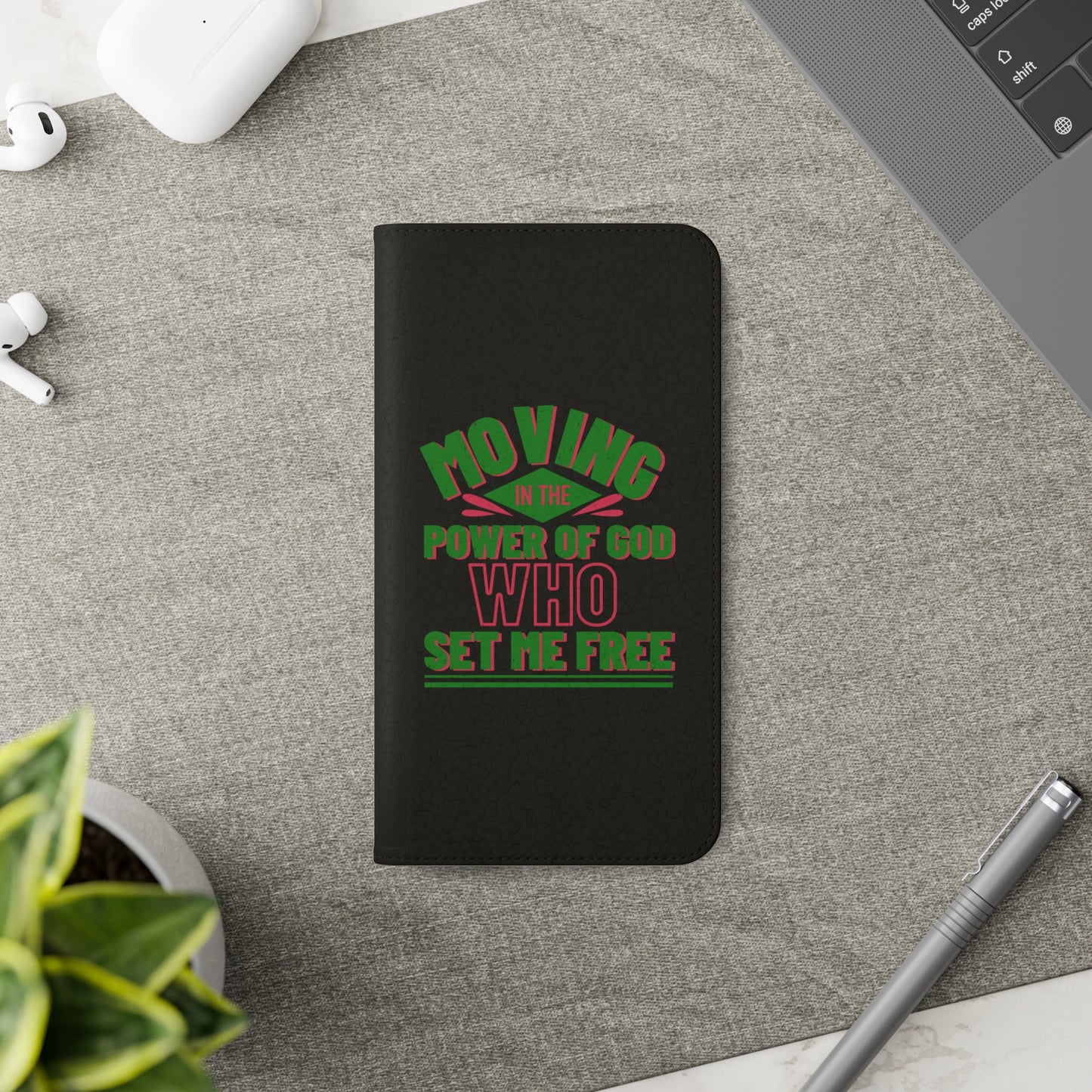 Moving In The Power Of God Who Set Me Free Phone Flip Cases