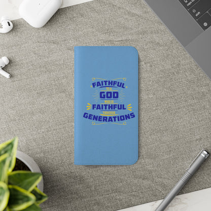 Faithful To A God Who Is Faithful Through Generations Phone Flip Case