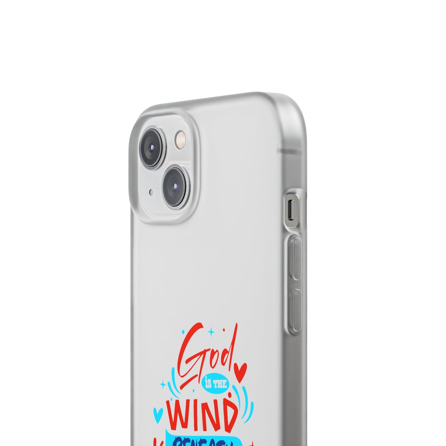 God Is The Wind Beneath My Wings Flexi Phone Case