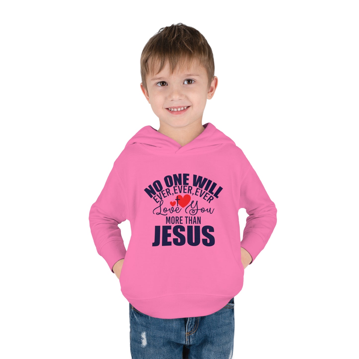 No One Will Ever Ever Love You More Than Jesus Christian Toddler Pullover Fleece Hooded Sweatshirt