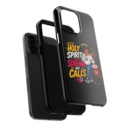 Phone Case — "Holy Spirit Be Screening My Calls" Christian Protective Tough Case - ClaimedbyGodDesigns