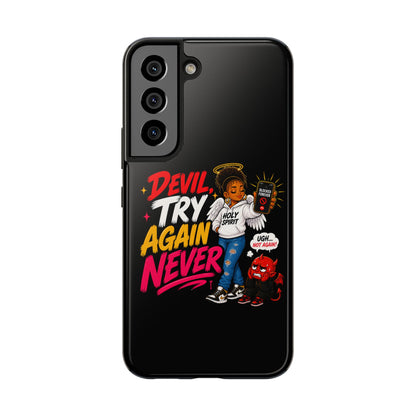 Phone Case — "Devil Try Again Never" Christian Graphic Tough Phone Case - ClaimedbyGodDesigns