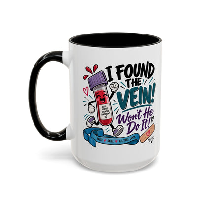 I Found the Vein! Phlebotomy Coffee Mug – Funny Nurse / Phlebotomist Gift (11/15oz)