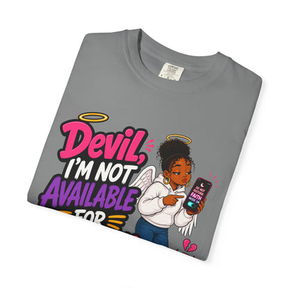 Devil, I’m Not Available for Foolishness T-Shirt — Sassy Black Girl Graphic Tee - ClaimedbyGodDesigns