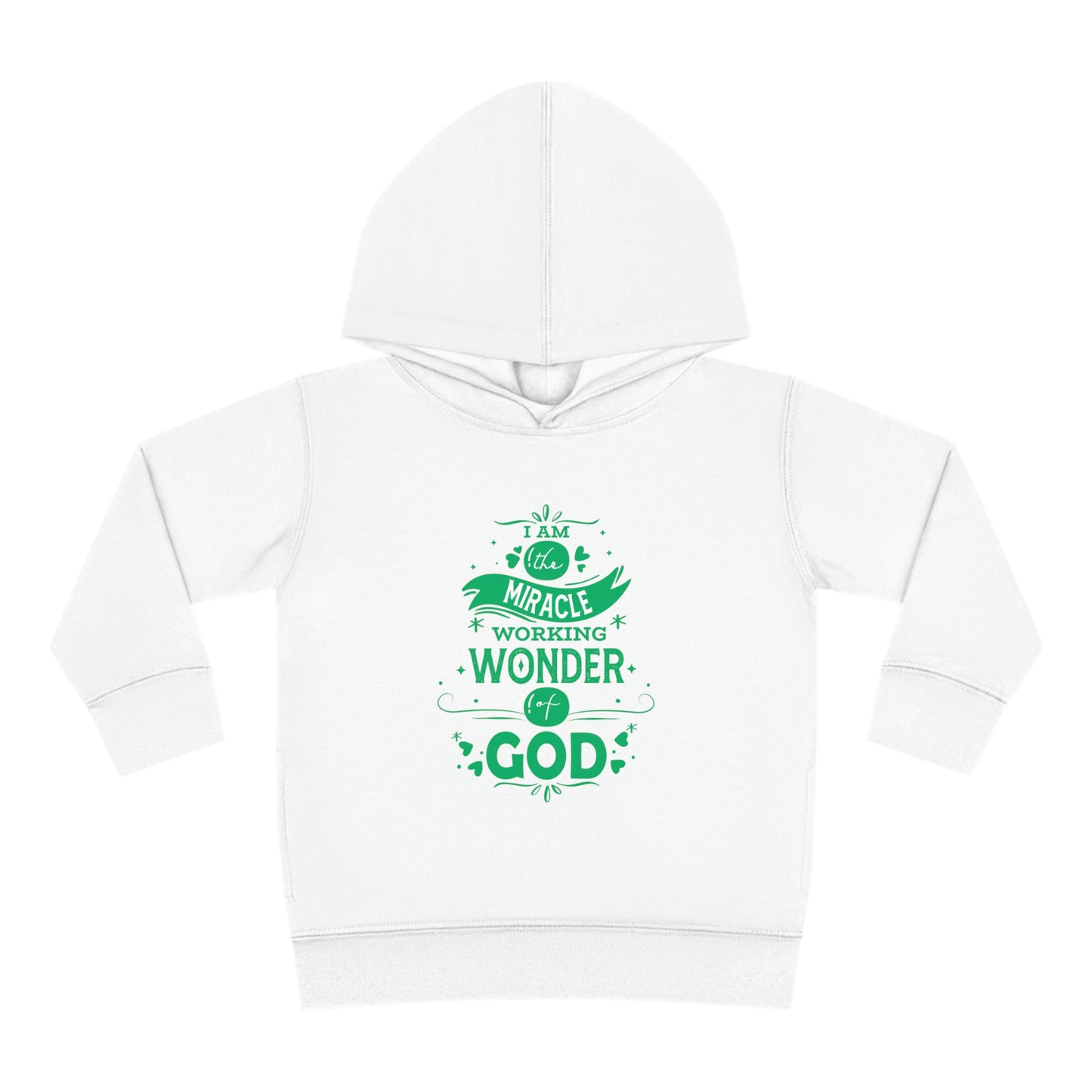 I Am The Miracle Working Wonder Of God Toddler Pullover Fleece Hoodie Printify