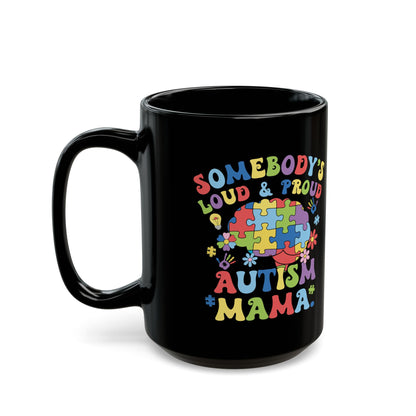 Proud Autism Mama Mug - 11oz & 15oz Black Coffee Cup with Colorful Design