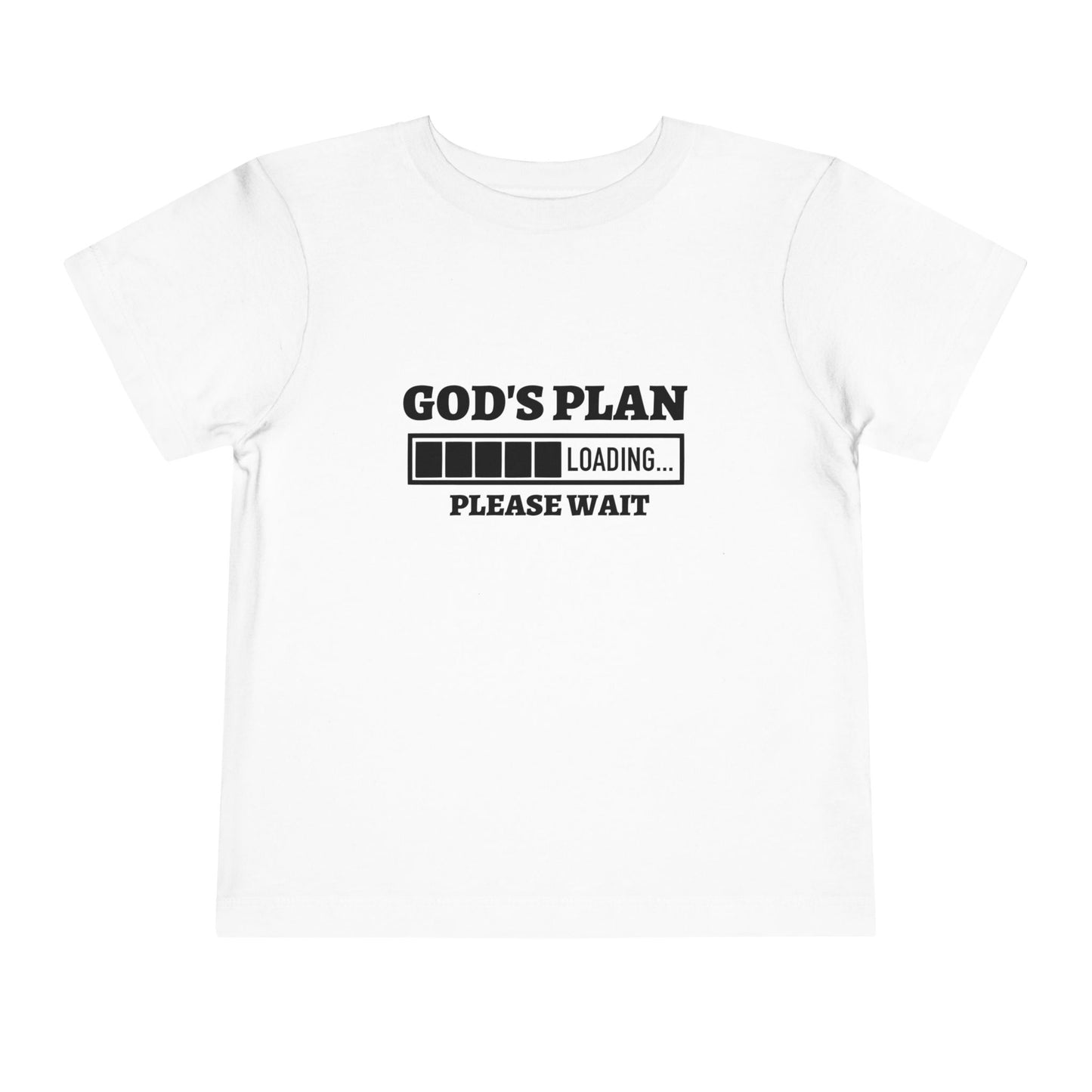 God's Plan Loading Please Wait Christian Toddler T-Shirt