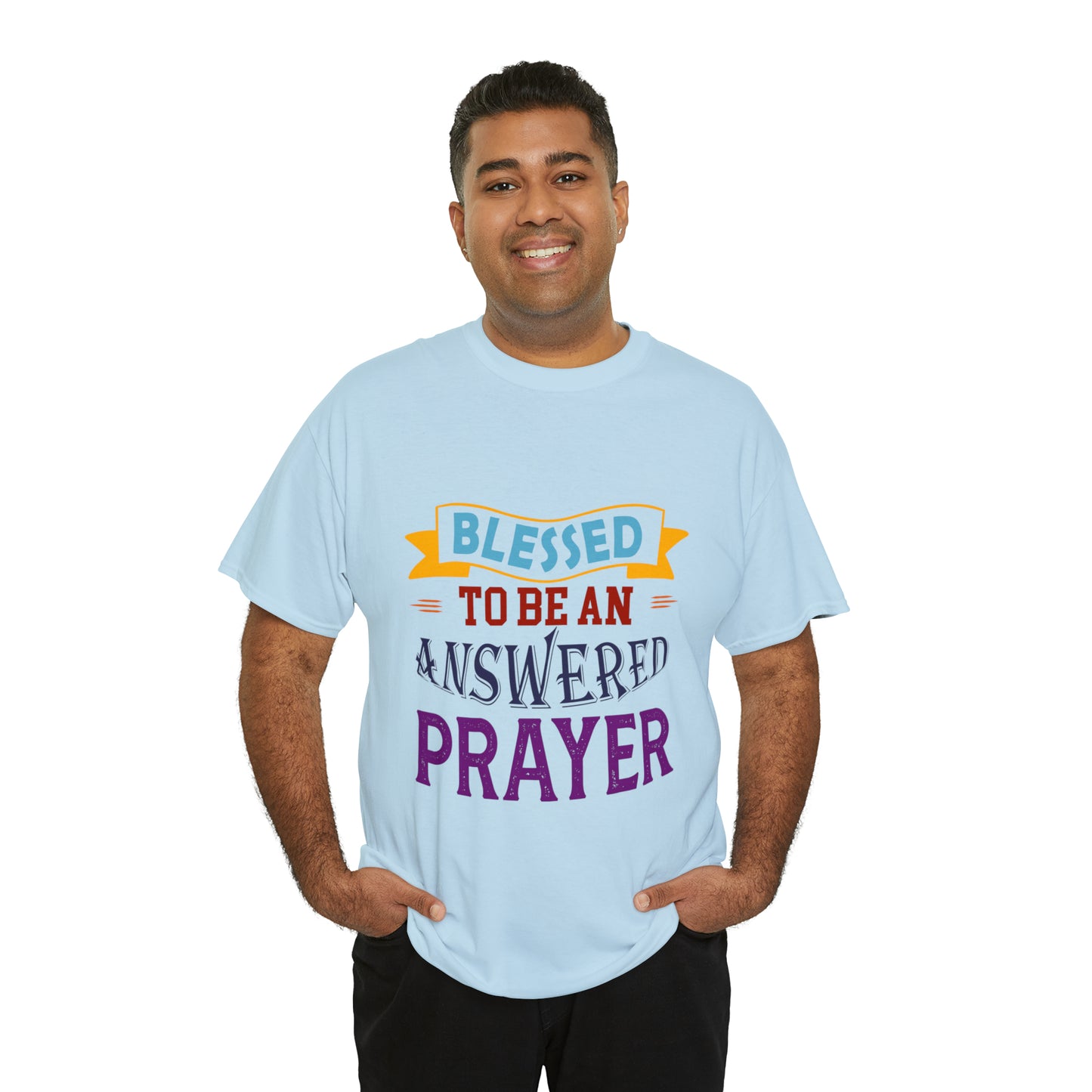 Blessed To Be An Answered Prayer Unisex Heavy Cotton Tee