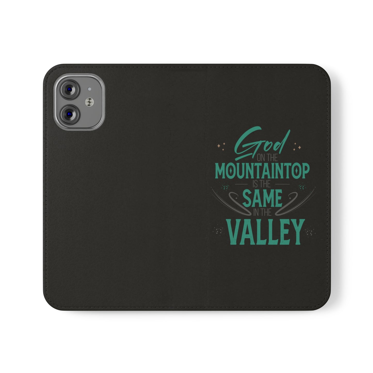 God At The Mountaintop Is The Same In The Valley Phone Flip Cases