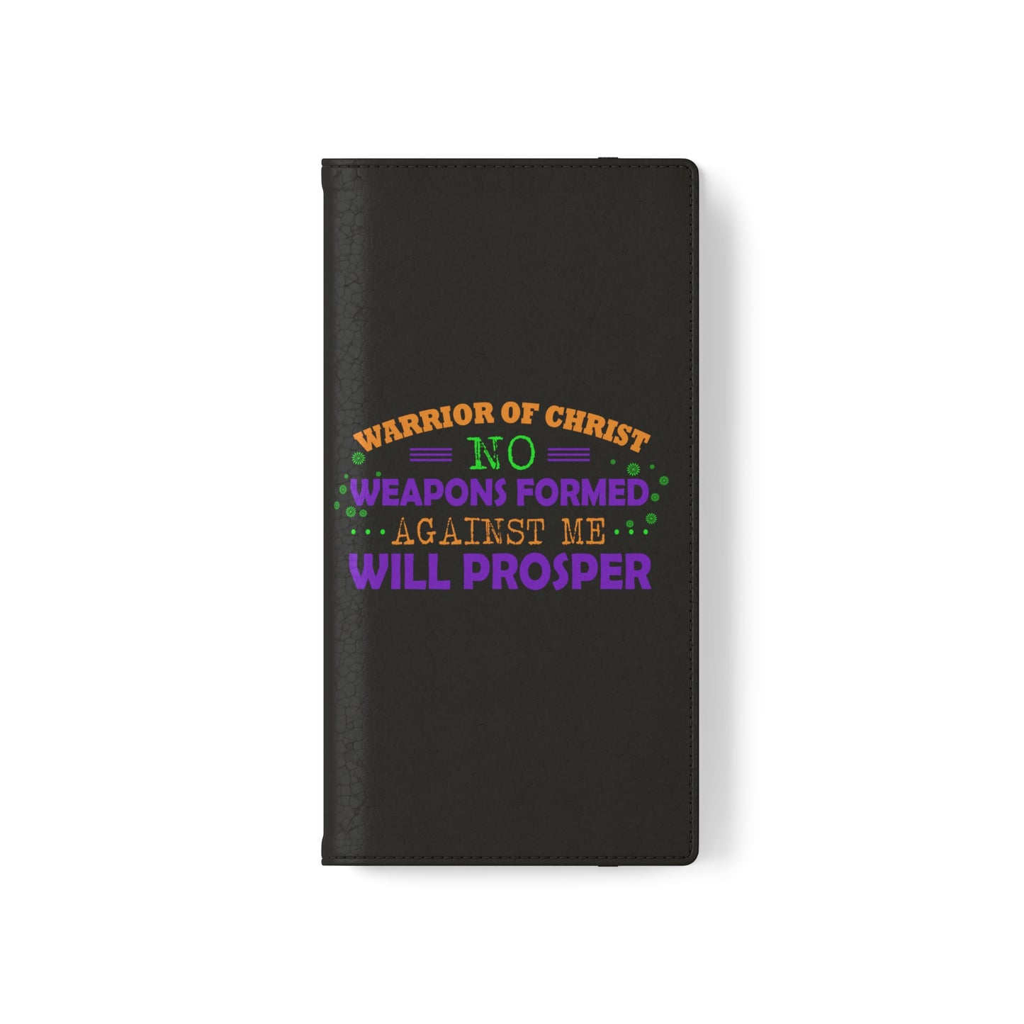 Warrior Of Christ No Weapons Formed Against Me Will Prosper Phone Flip Cases