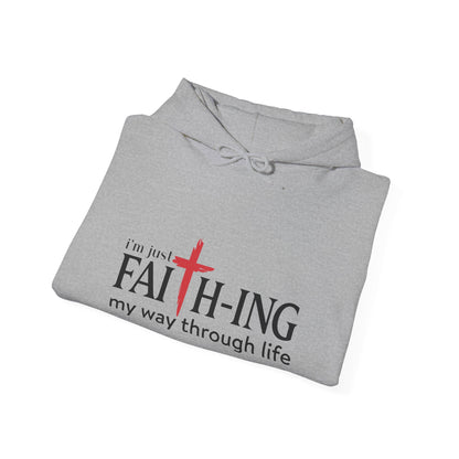 Unisex Christian Hooded Sweatshirt - I'm Just Faith-ing My Way Through Life
