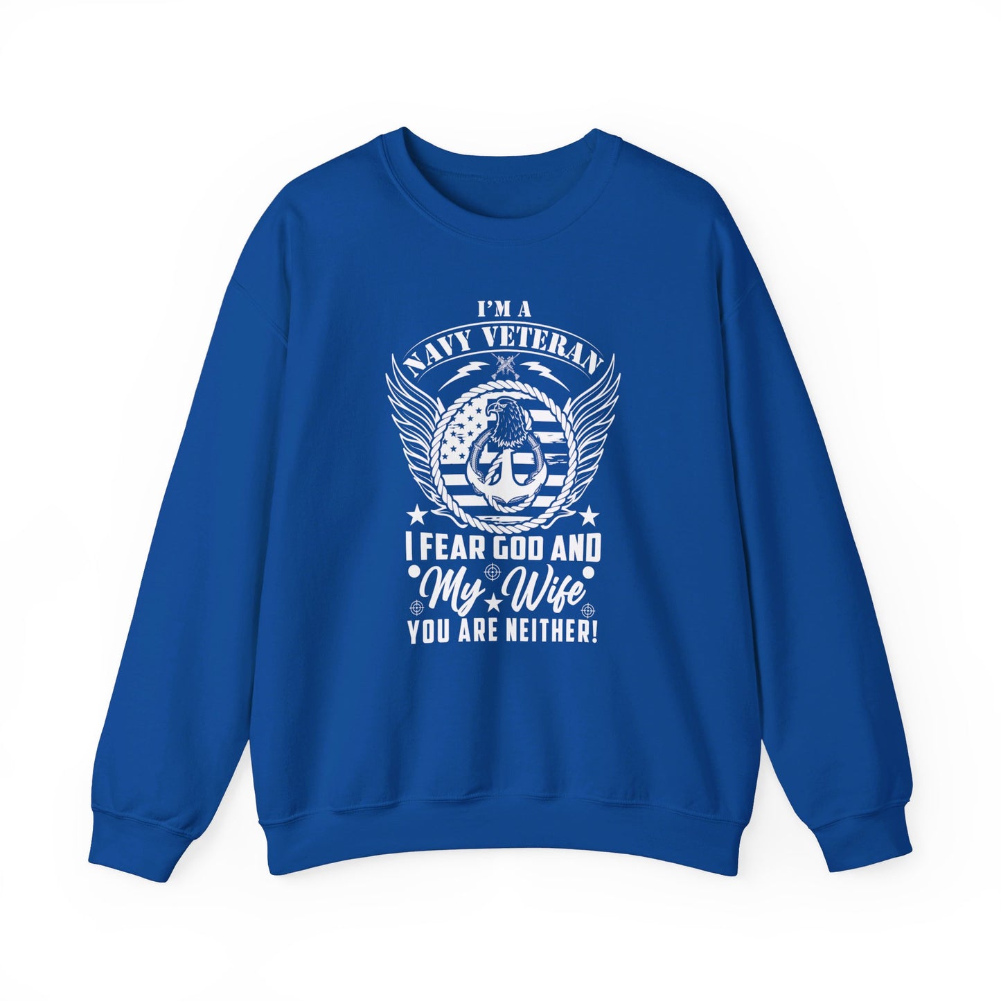 I'm A Navy Veteran I Fear God And My Wife Funny American Patriotic Men's Heavy Blend™ Crewneck Christian Sweatshirt