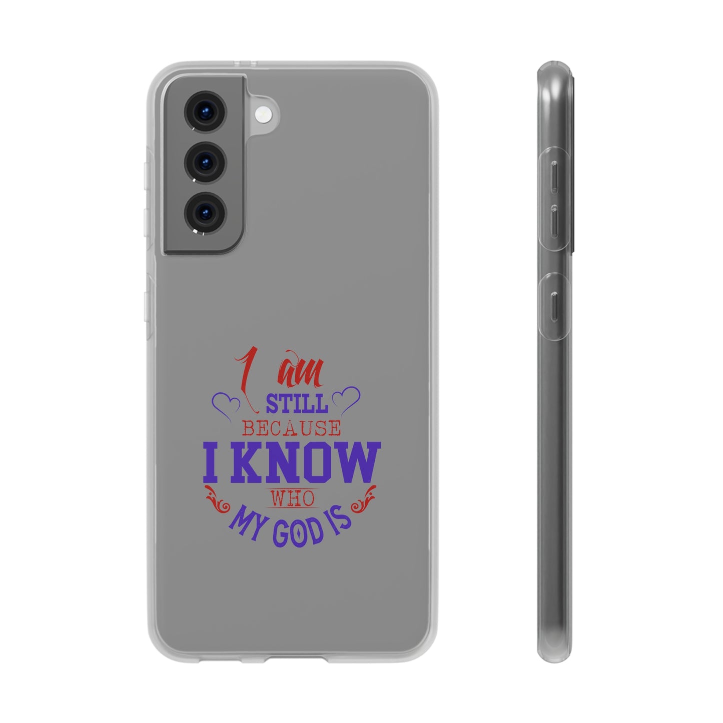I Am Still Because I Know Who My God Is Flexi Phone Case