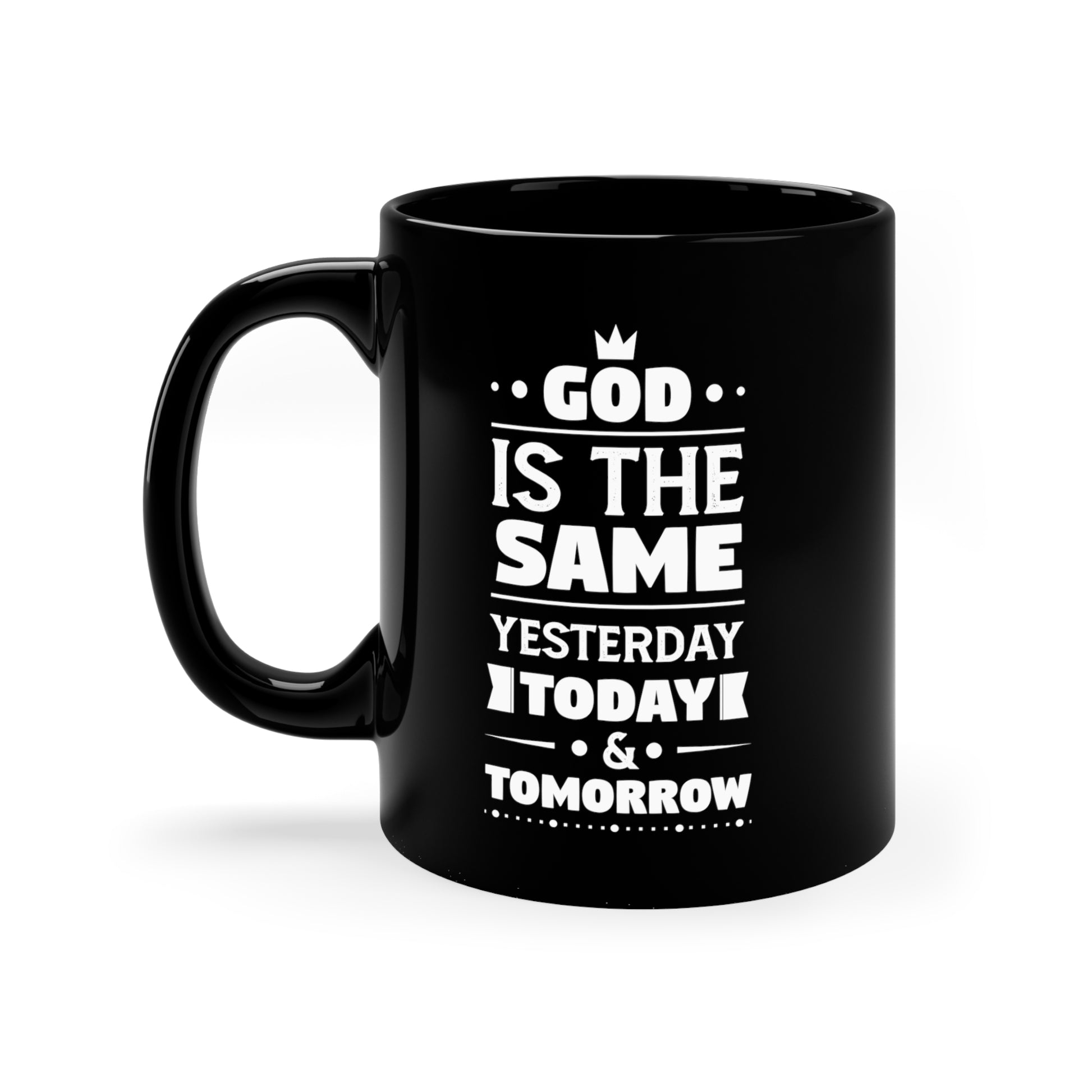 God Is The Same Yesterday Today And Tomorrow Black Ceramic Mug 11oz (double sided printing) Printify