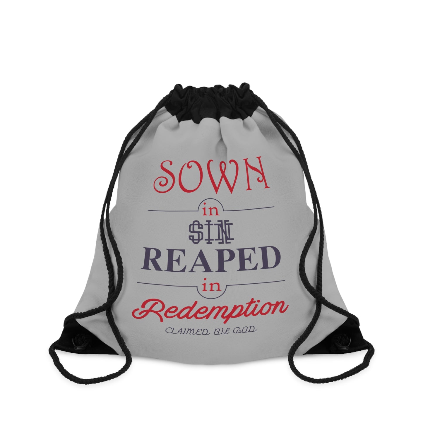 Sown In Sin Reaped In Redemption Drawstring Bag
